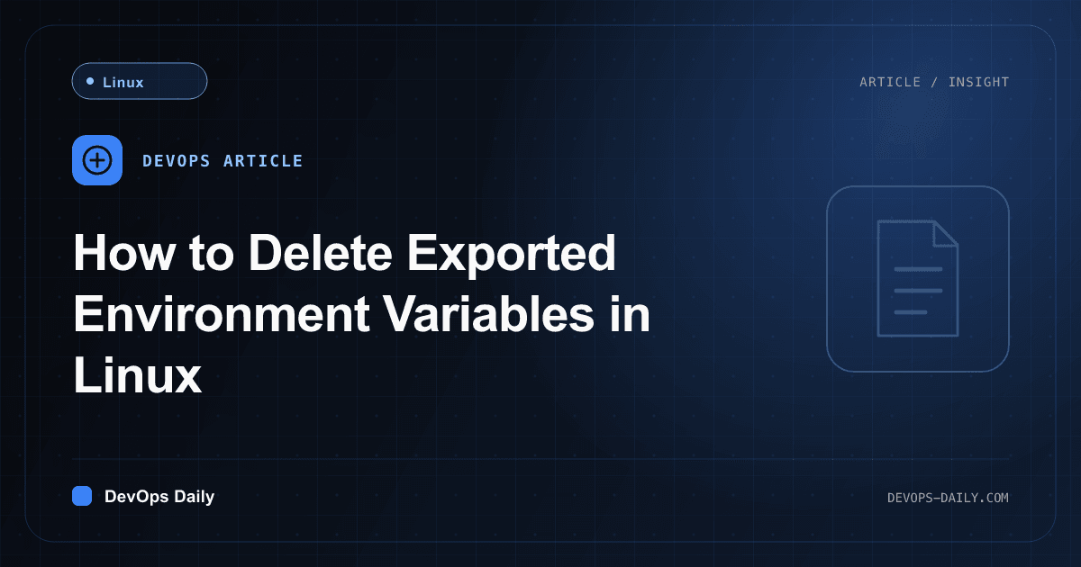 How to Delete Exported Environment Variables in Linux