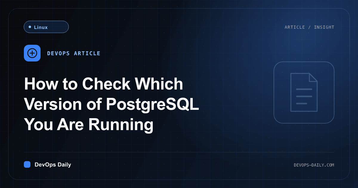 How to Check Which Version of PostgreSQL You Are Running